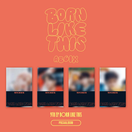 AB6IX - 9TH EP [BORN LIKE THIS] (POCAALBUM) (4 VERSIONS) RANDOM